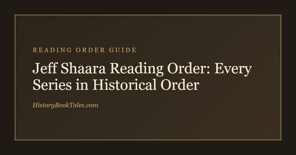 Jeff Shaara Reading Order: Every Series in Historical Order Jeff Shaara Reading Order: Every Series in Historical Order