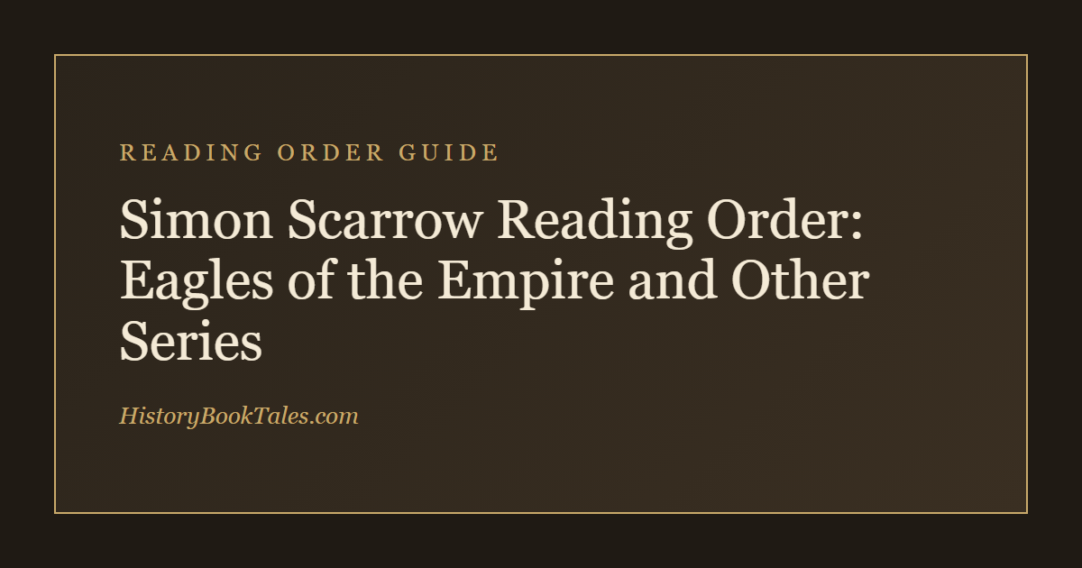 Simon Scarrow Reading Order: Eagles of the Empire and Other Series Simon Scarrow Reading Order: Eagles of the Empire and Other Series